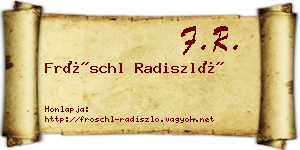 Fröschl Radiszló névjegykártya